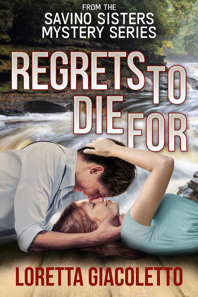 Regrets To Die For: From The Savino Sisters Mystery Series