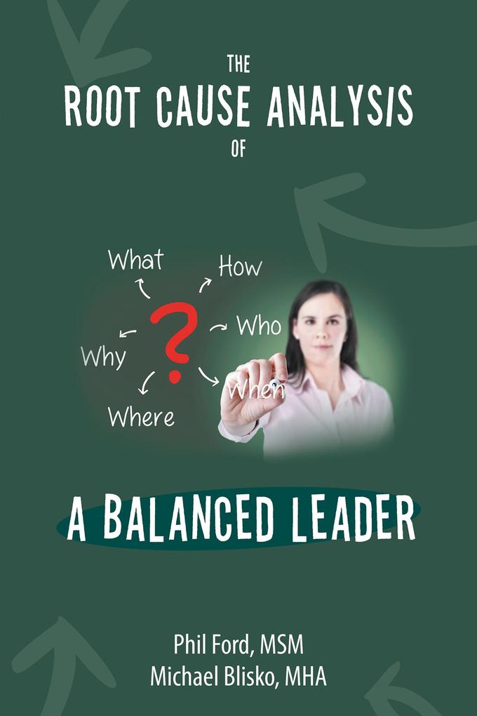 The Root Cause Analysis of a Balanced Leader