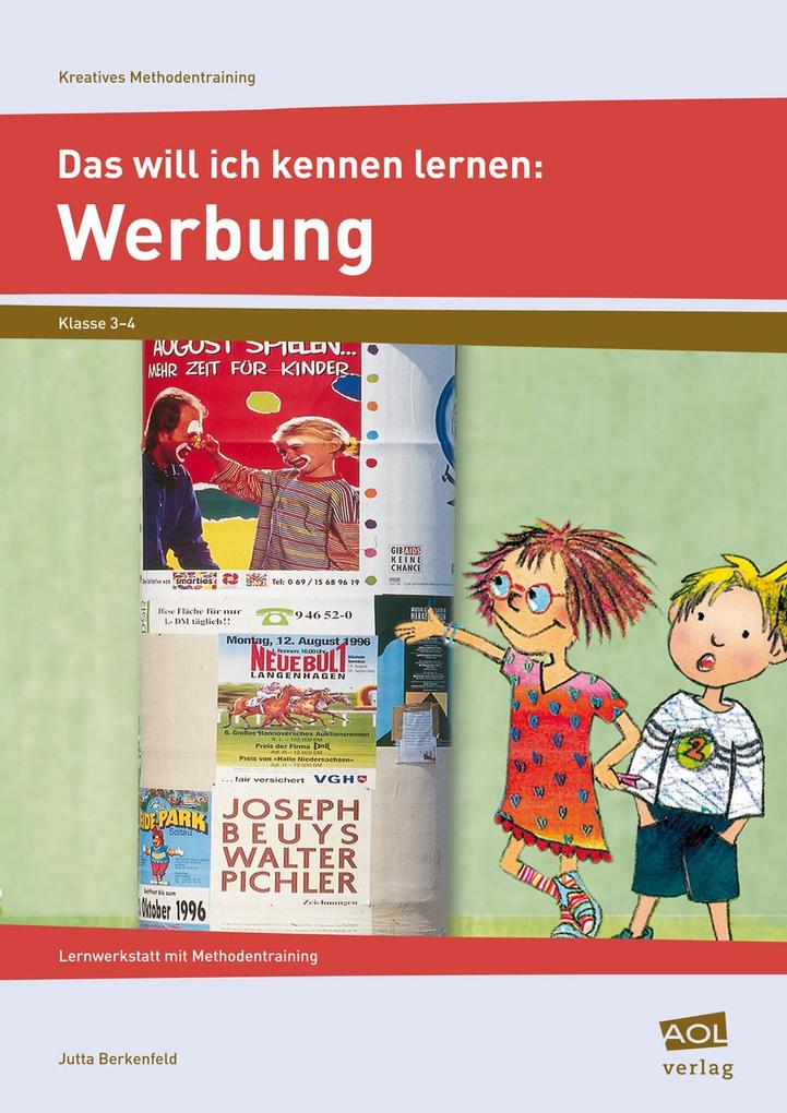 Das will ich kennen lernen: Werbung (Kreatives Methodentraining)