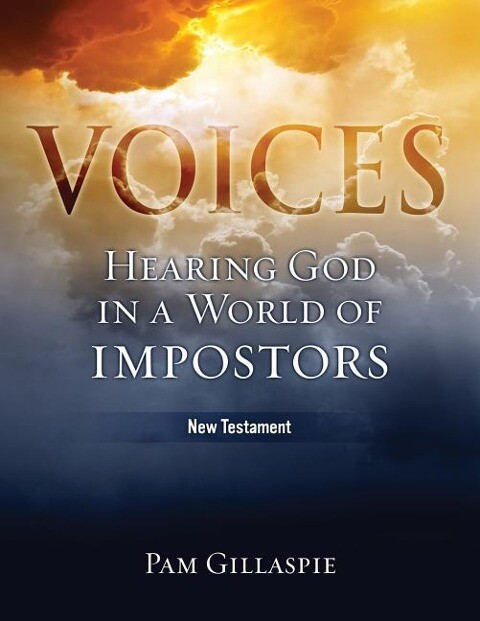 Voices: Hearing God in a World of Impostors New Testament