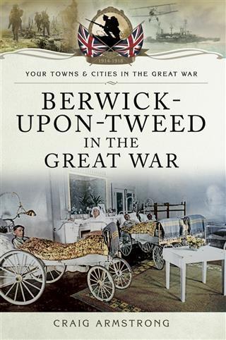 Berwick-Upon-Tweed in the Great War