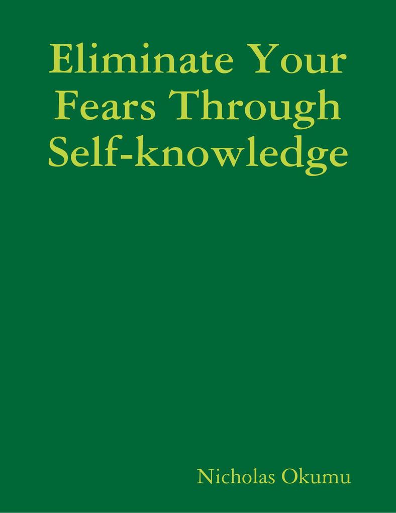 Eliminate Your Fears Through Self-knowledge