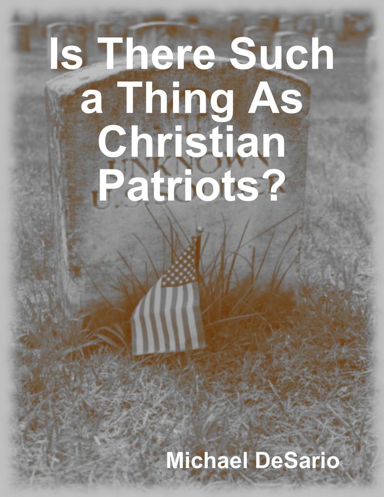 Is There Such a Thing As Christian Patriots?