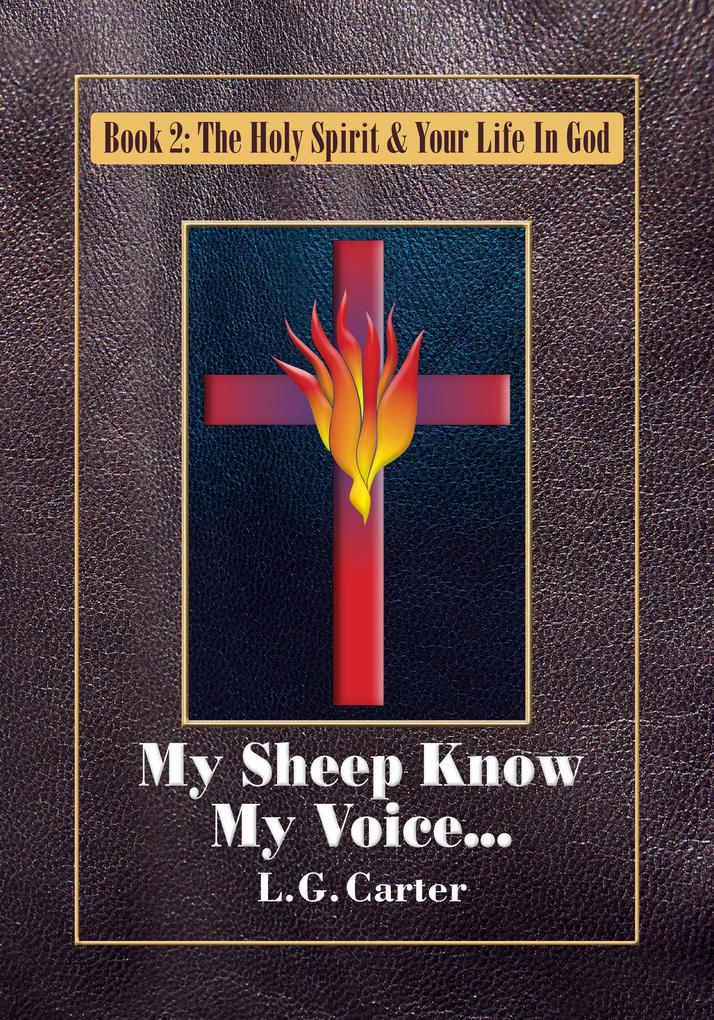 My Sheep Know My Voice (The Holy Spirit & Your Life In God #2)