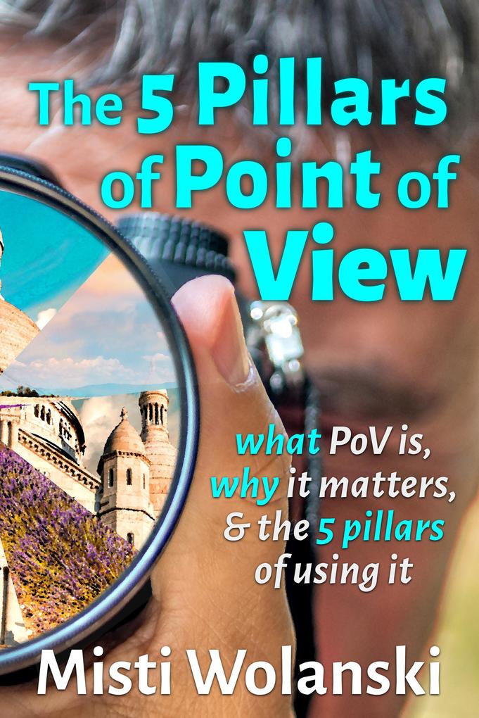 The 5 Pillars of Point of View: what PoV is why it matters and the 5 pillars of using it (Another Author‘s 2 Pence #2)