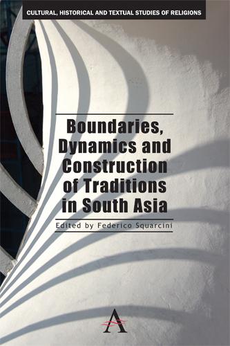 Boundaries Dynamics and Construction of Traditions in South Asia
