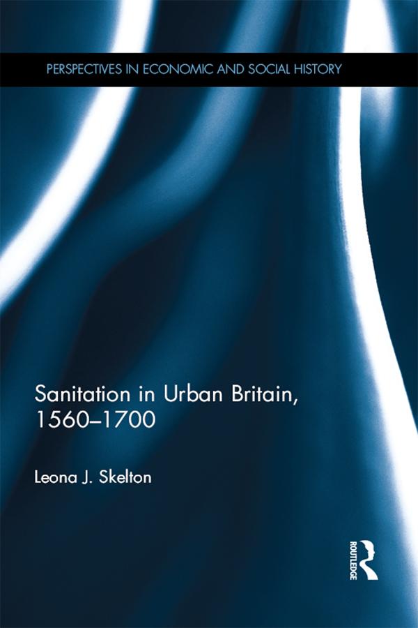 Sanitation in Urban Britain 1560-1700