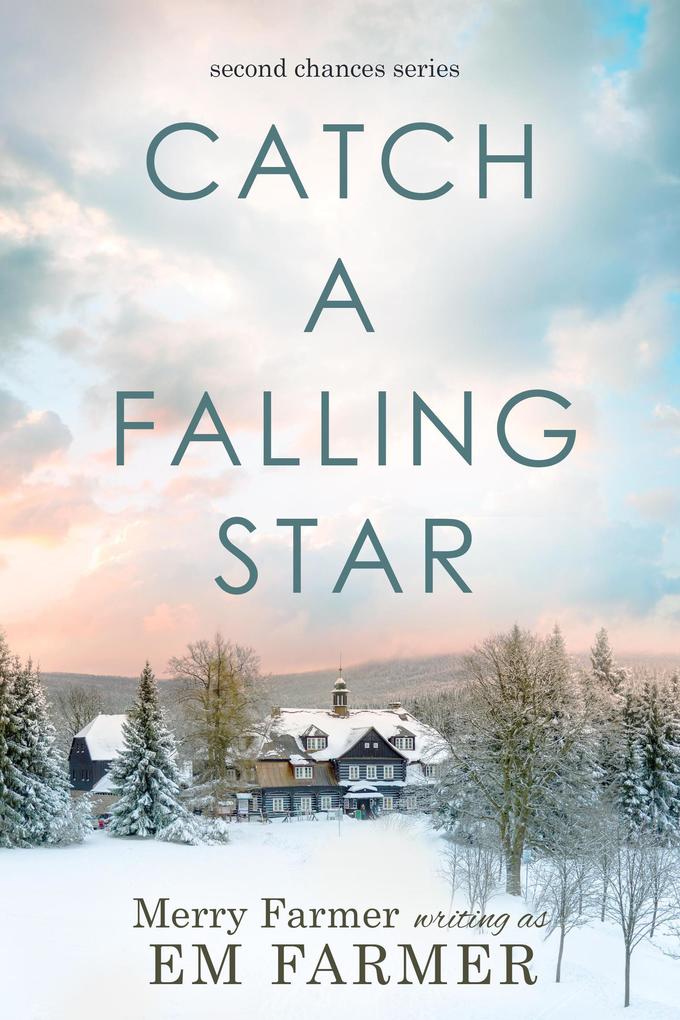 Catch A Falling Star (Second Chances #3)