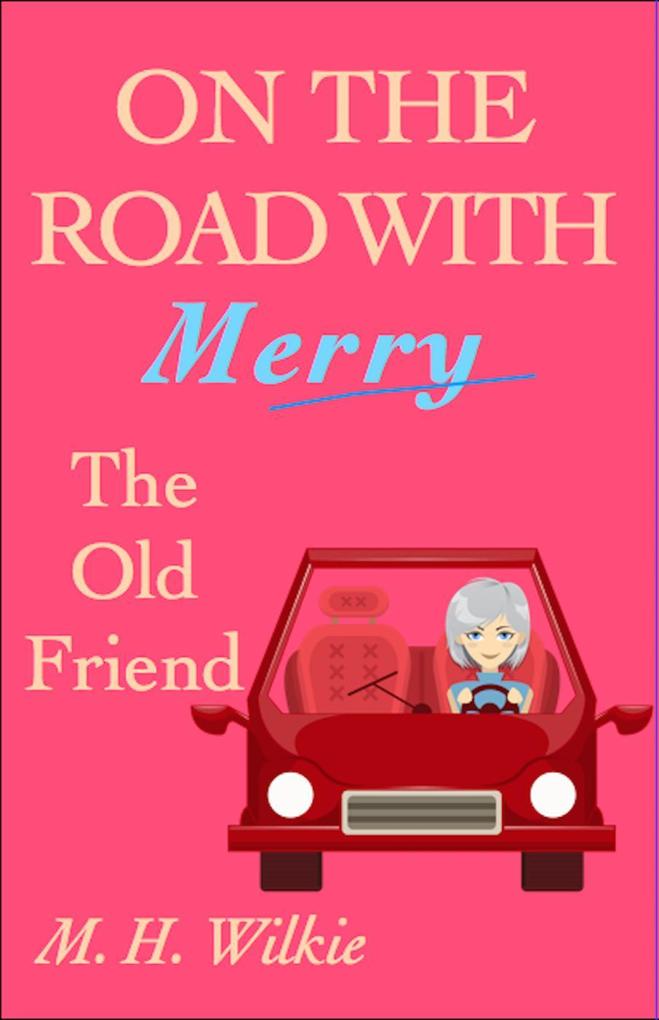 The Old Friend (On the Road with Merry #8)