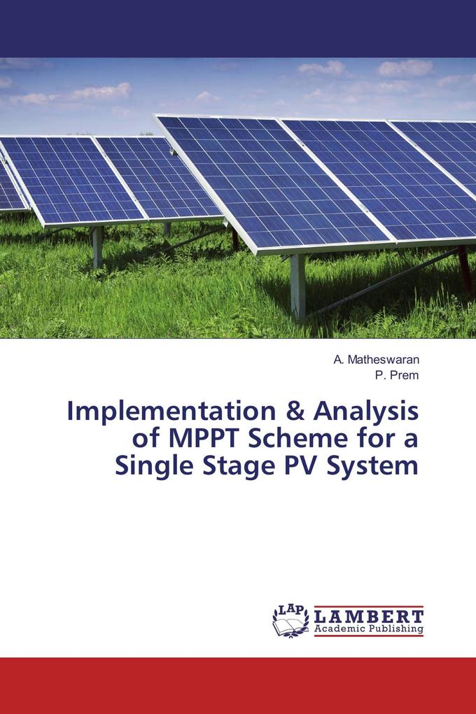 Implementation & Analysis of MPPT Scheme for a Single Stage PV System