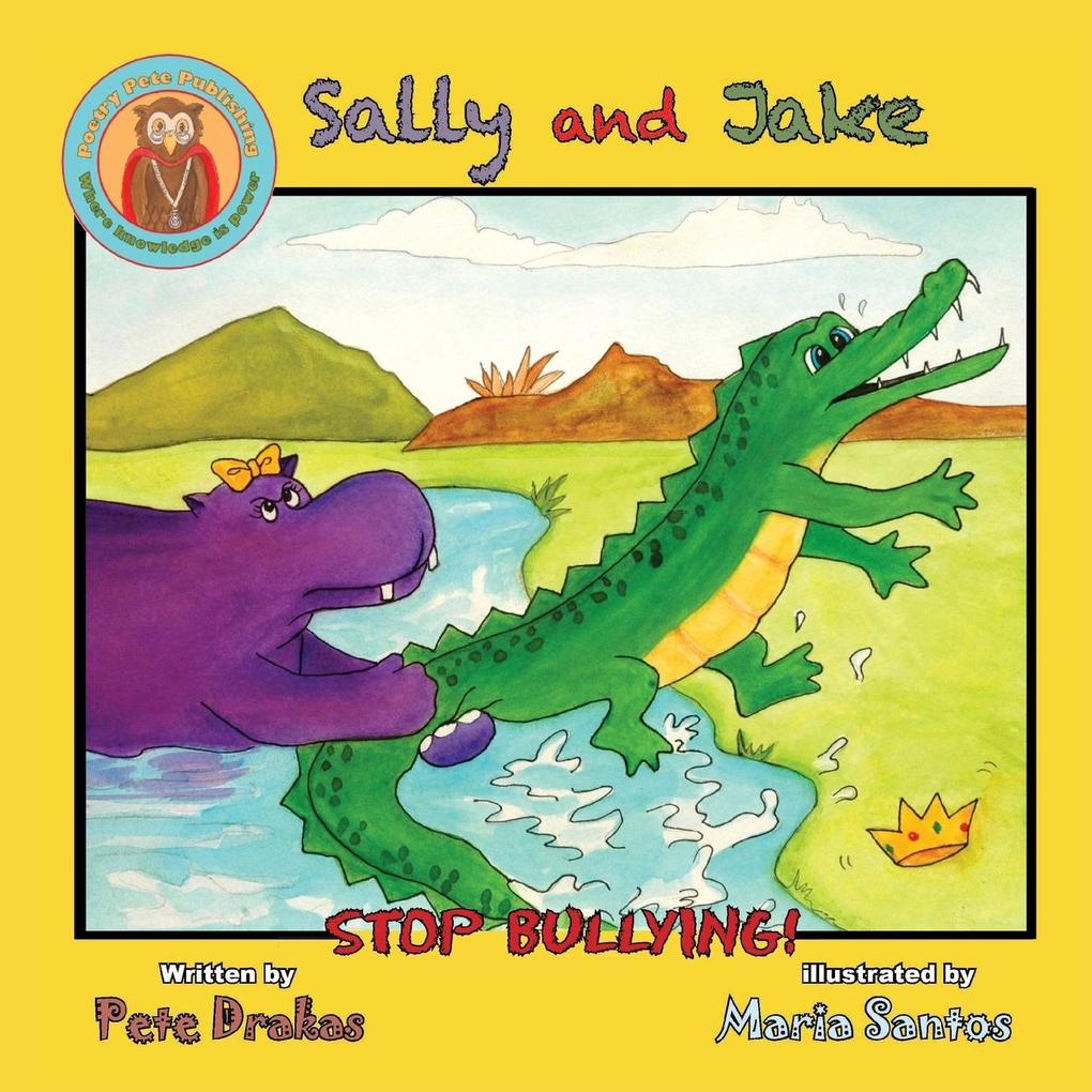 Sally and Jake - Let‘s Stop Bullying for Pete‘s Sake!