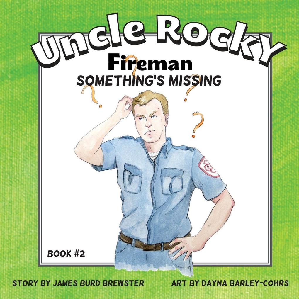 Uncle Rocky Fireman #2 Something's Missing
