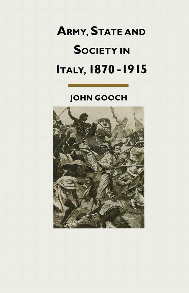 Army State and Society in Italy 1870-1915