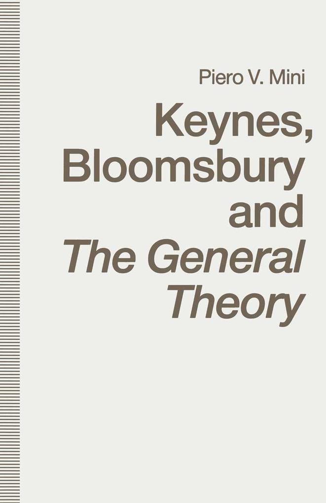 Keynes Bloomsbury and The General Theory