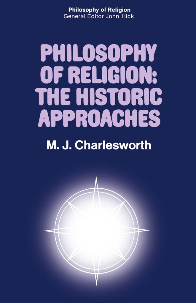Philosophy of Religion: The Historic Approaches
