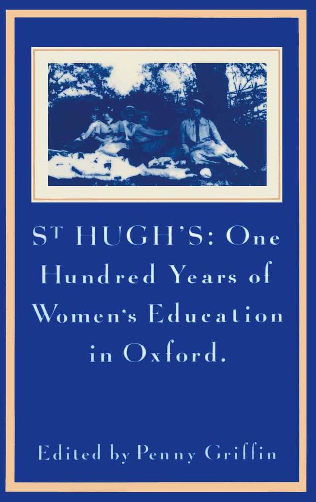 St Hugh's: One Hundred Years of Women's Education in Oxford