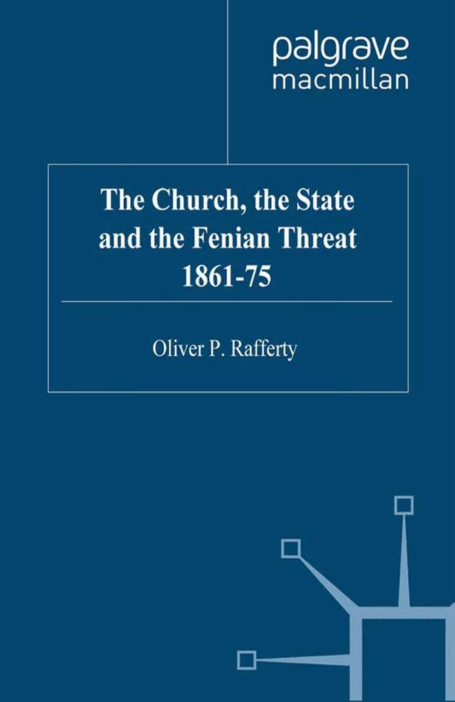 The Church the State and the Fenian Threat 1861-75