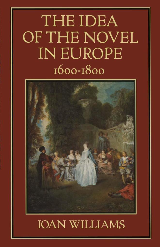 The Idea of the Novel in Europe 1600-1800