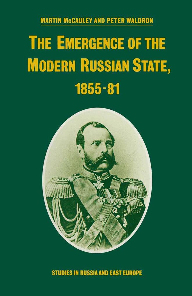 The Emergence of the Modern Russian State 1855-81