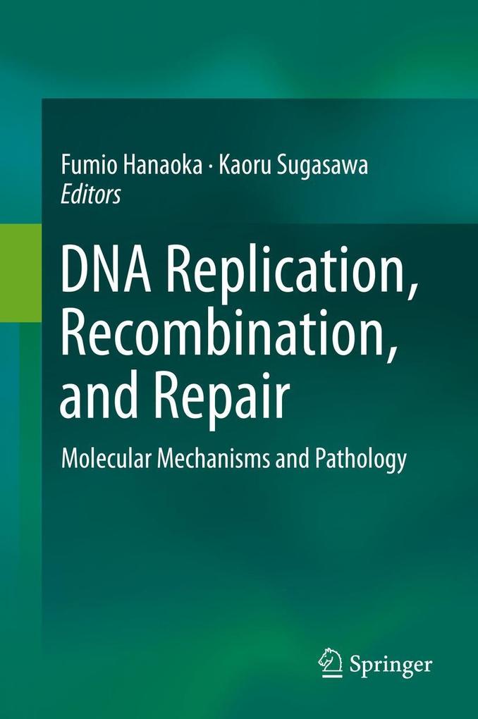 DNA Replication Recombination and Repair