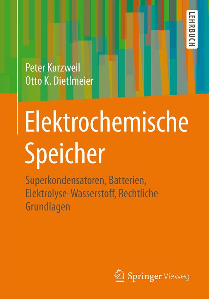 Elektrochemische Speicher - Peter Kurzweil/ Otto K. Dietlmeier