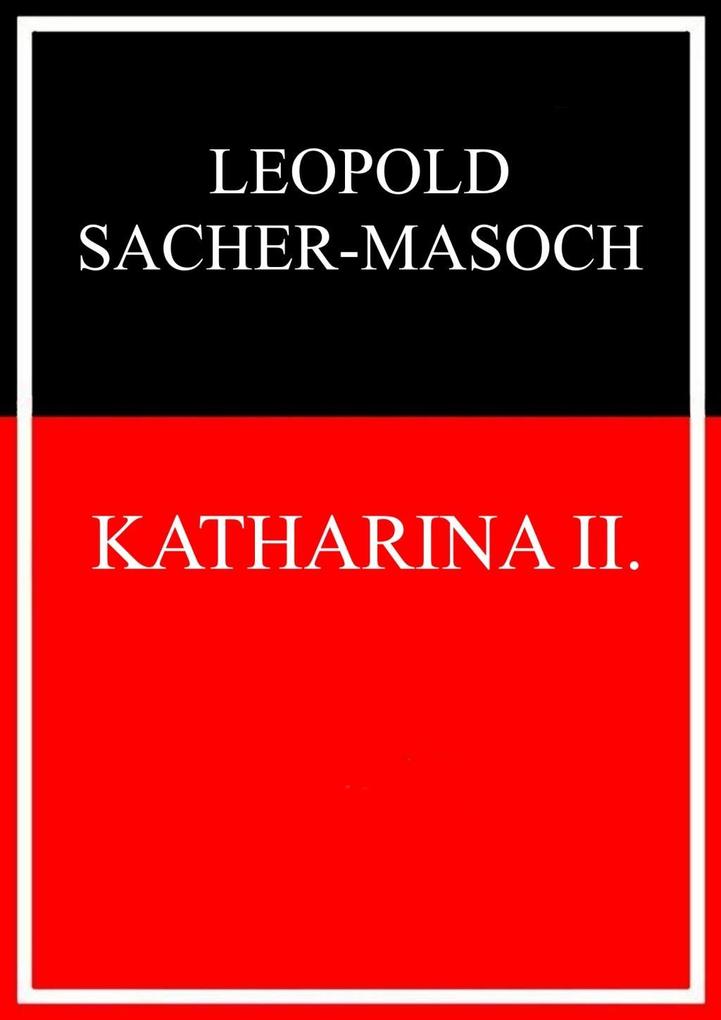 Katharina II. - Leopold Sacher-Masoch