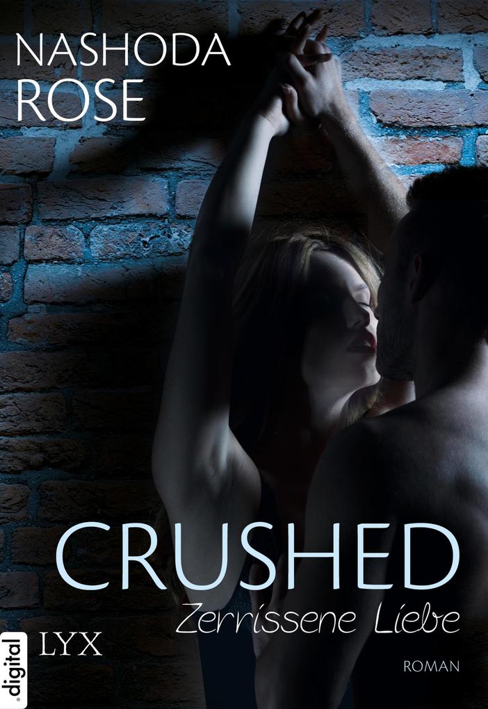 Crushed - Zerrissene Liebe als eBook Crushed - Zerrissene Liebe als eBook