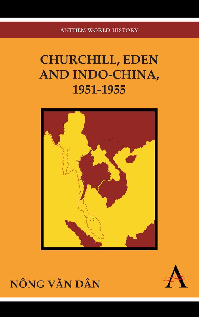 Churchill Eden and Indo-China 1951-1955