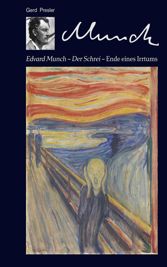 Edvard Munch - Der Schrei - Ende eines Irrtums - Gerd Presler