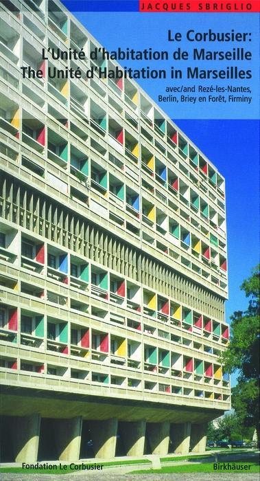 Le Corbusier - L‘Unité d habitation de Marseille / The Unité d Habitation in Marseilles