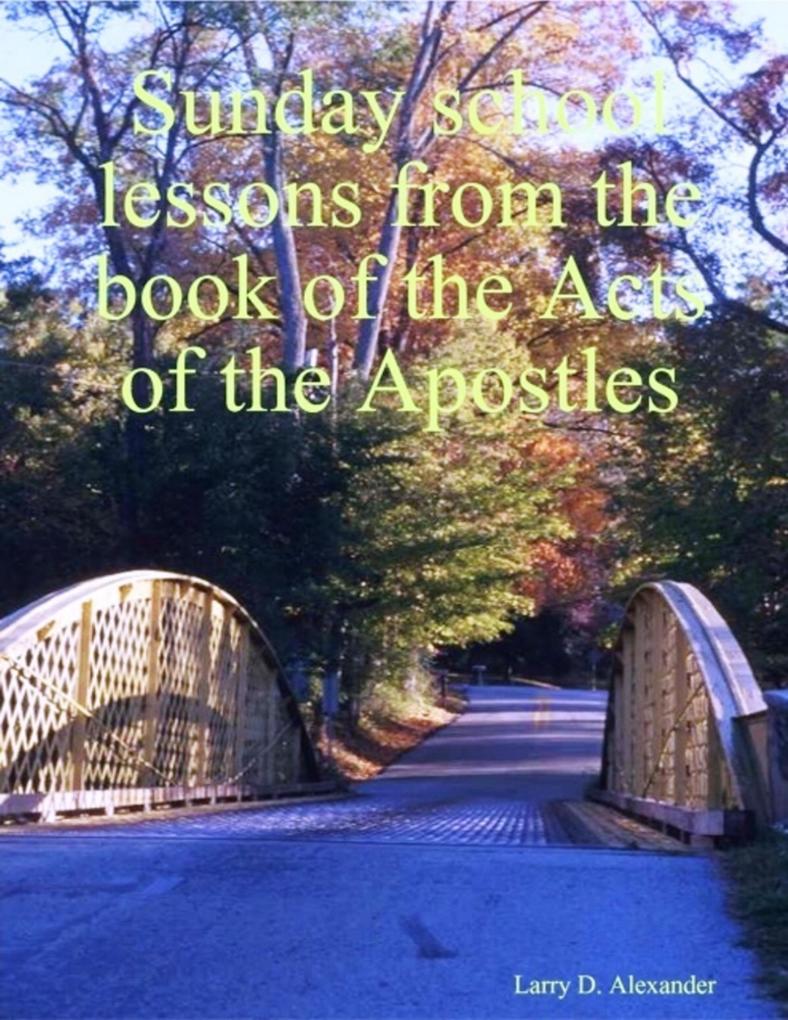 Sunday School Lessons from the Book of the Acts of the Apostles