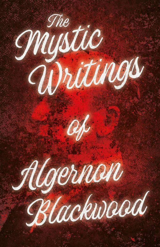 The Mystic Writings of Algernon Blackwood