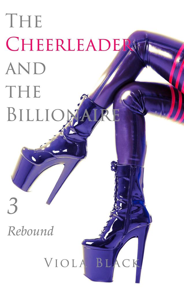 The Cheerleader and the Billionaire 3: Rebound