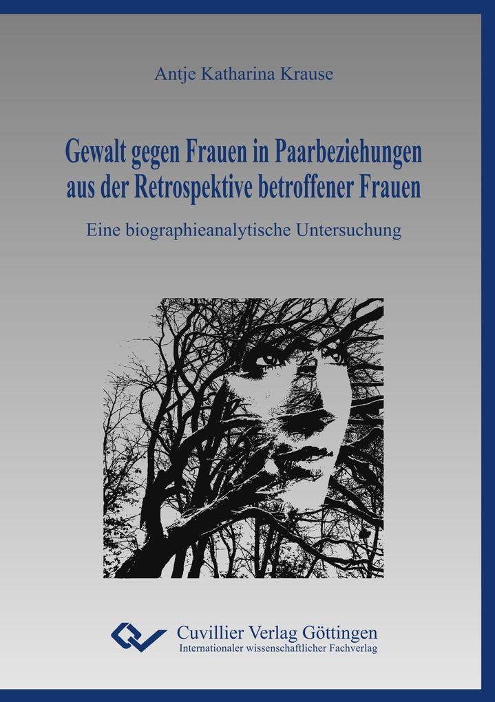Gewalt gegen Frauen in Paarbeziehungen aus der Retrospektive betroffener Frauen