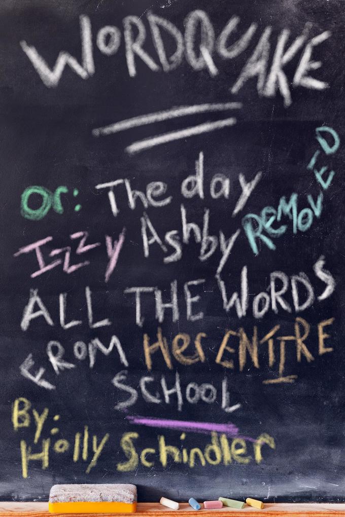 Wordquake Or: The Day Izzy Ashby Removed All the Words from Her Entire School