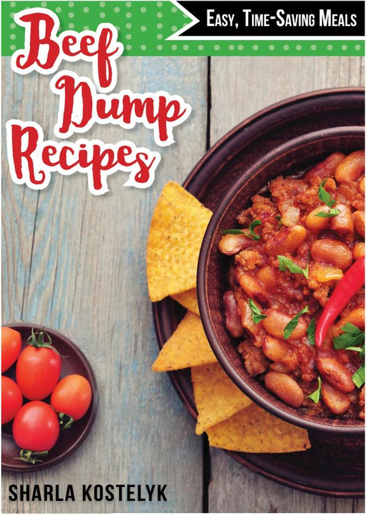 Beef Dump Recipes: Easy Time-Saving Meals