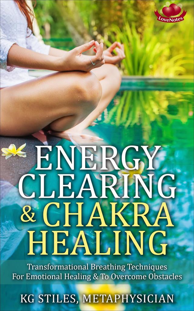 Energy Clearing & Chakra Healing Transformational Breathing Techniques for Emotional Healing & to Overcome Obstacles (Healing & Manifesting Meditations)