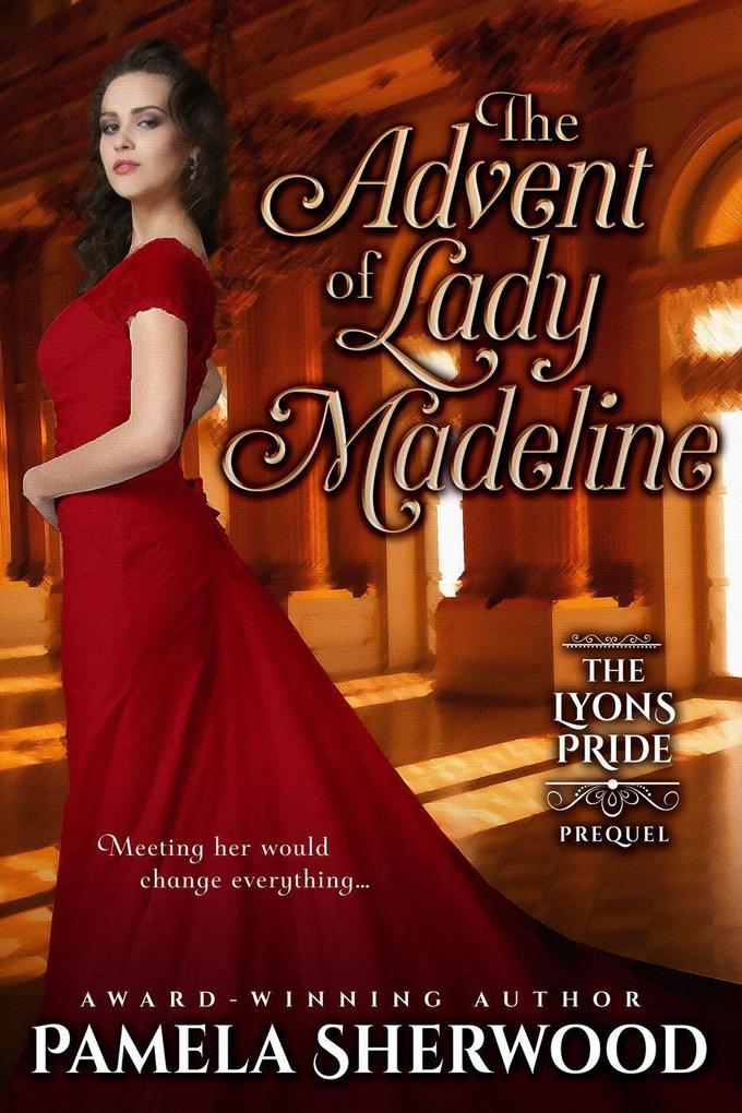 The Advent of Lady Madeline (The Lyons Pride #0.5)