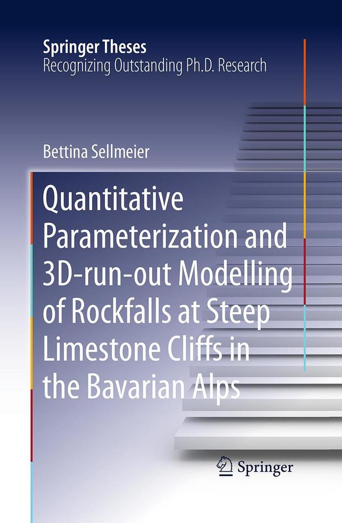 Quantitative Parameterization and 3Drunout Modelling of Rockfalls at Steep Limestone Cliffs in the Bavarian Alps