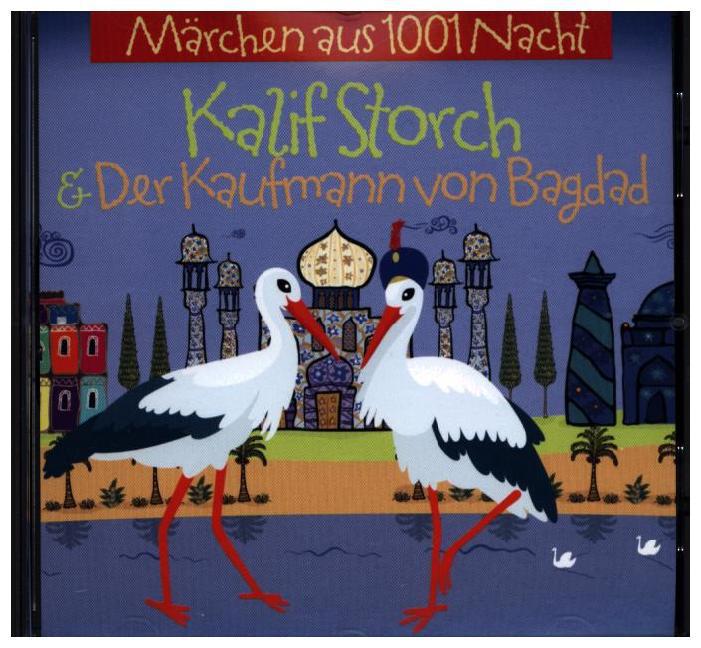 Märchen aus 1001 Nacht - Kalif Storch und der Kaufmann aus Bagdad 1 Audio-CD