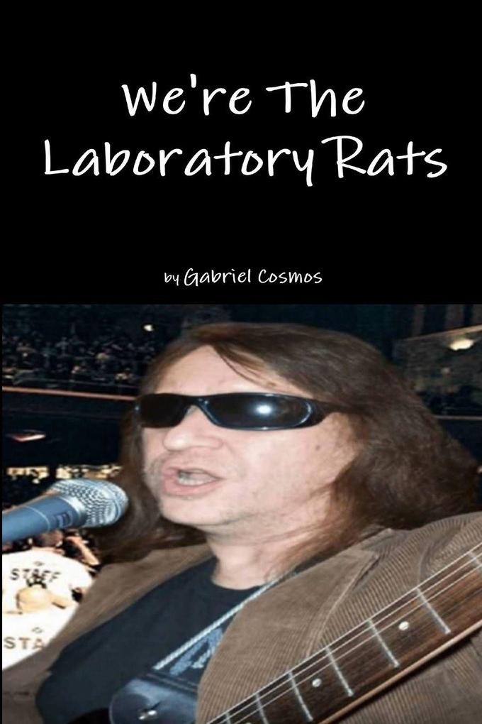 We're The Laboratory Rats