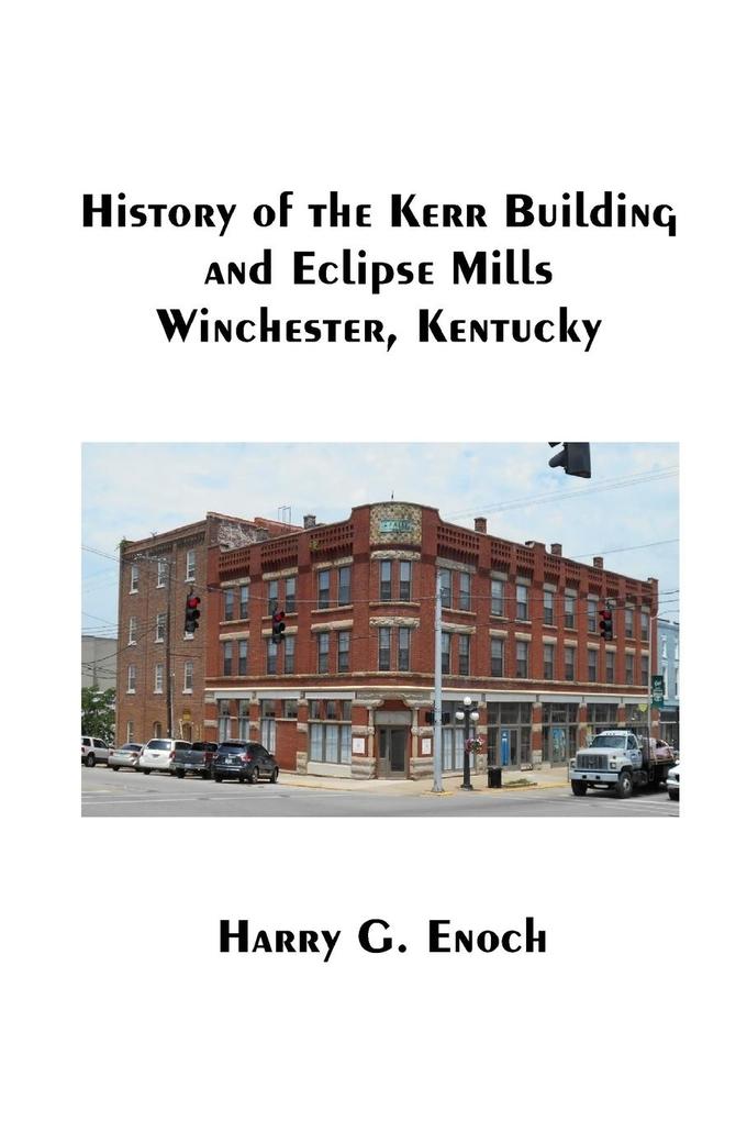 History of the Kerr Building and Eclipse Mills Winchester Kentucky