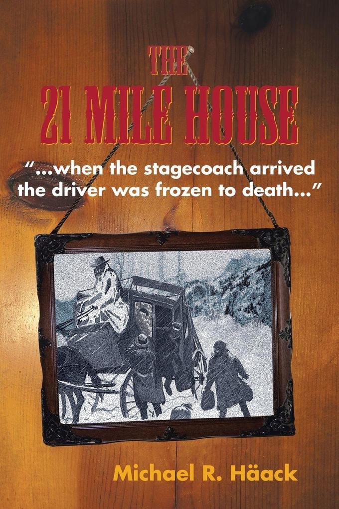 The Twenty - One Mile House