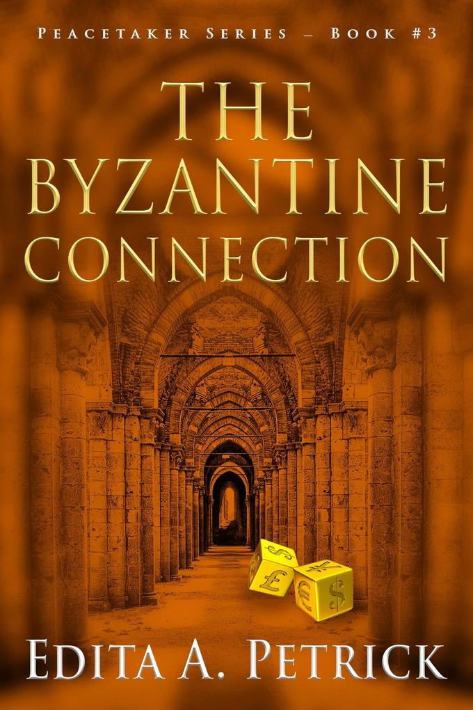 The Byzantine Connection (Book 3 of the Peacetaker Series #3)