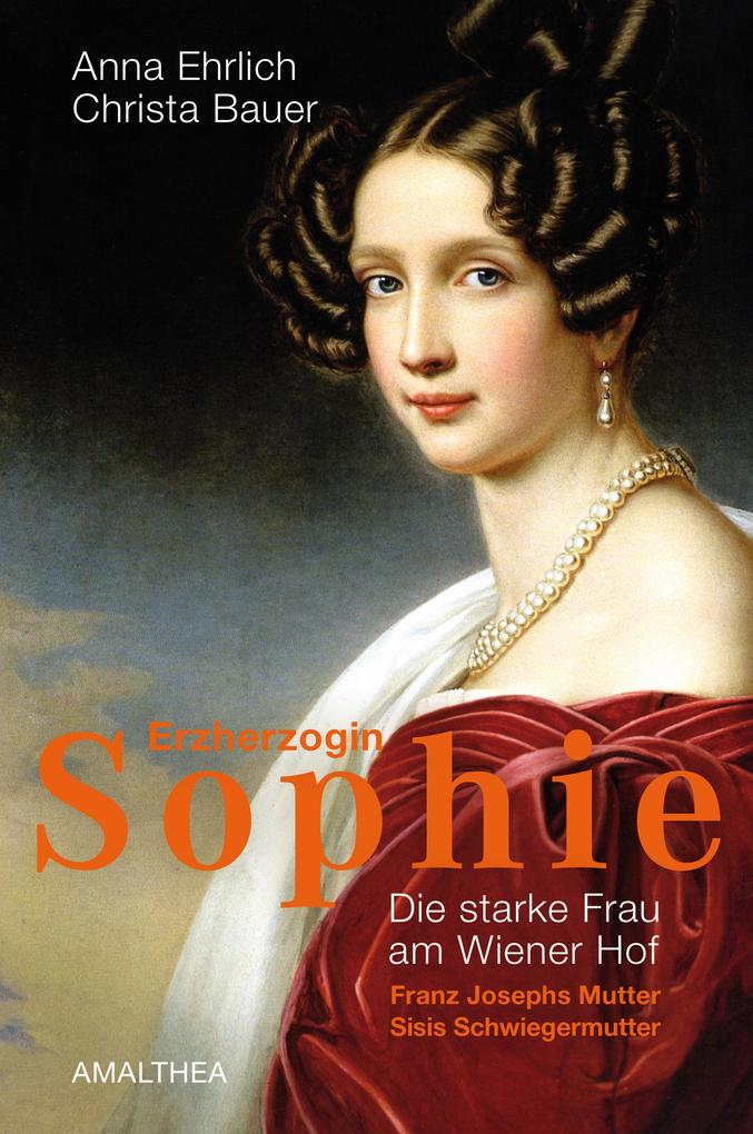 Amalthea Signum Verlag Erzherzogin Sophie