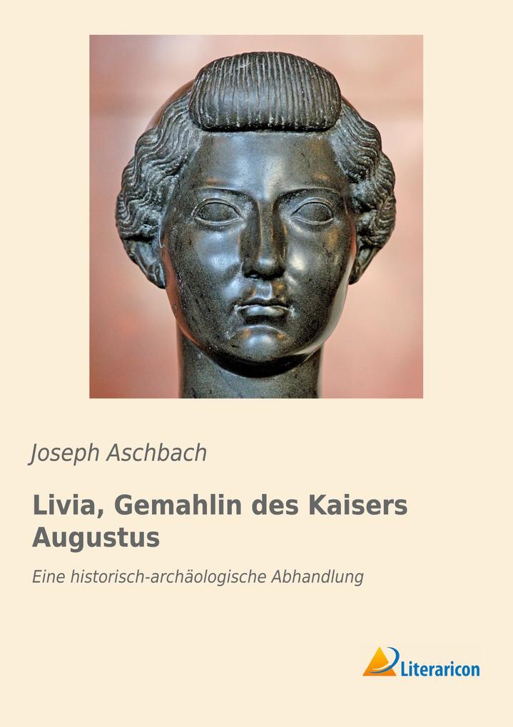 Livia Gemahlin des Kaisers Augustus