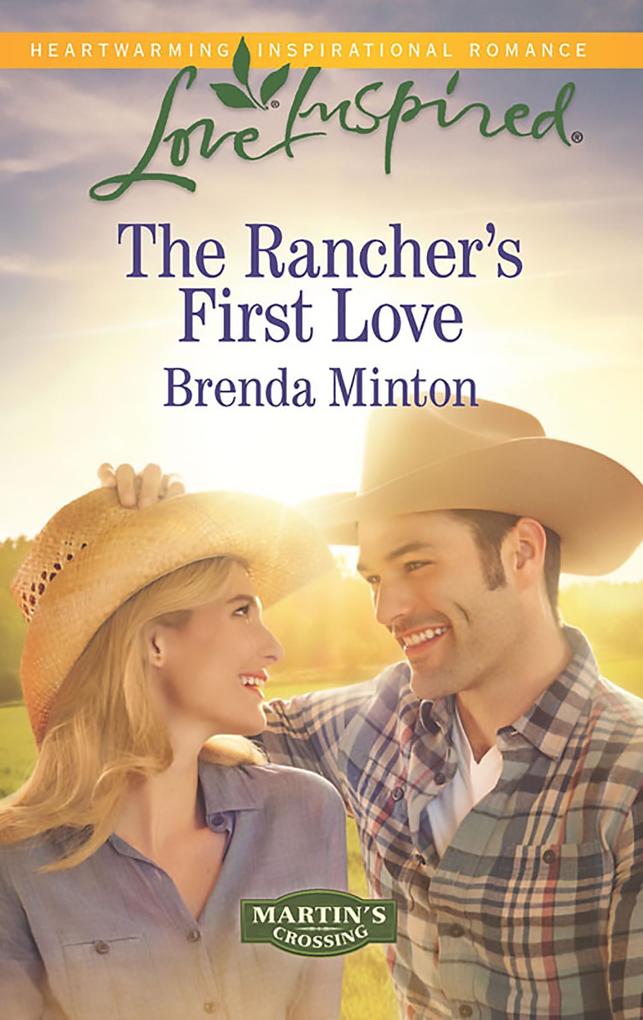 The Rancher‘s First Love (Mills & Boon Love Inspired) (Martin‘s Crossing Book 4)