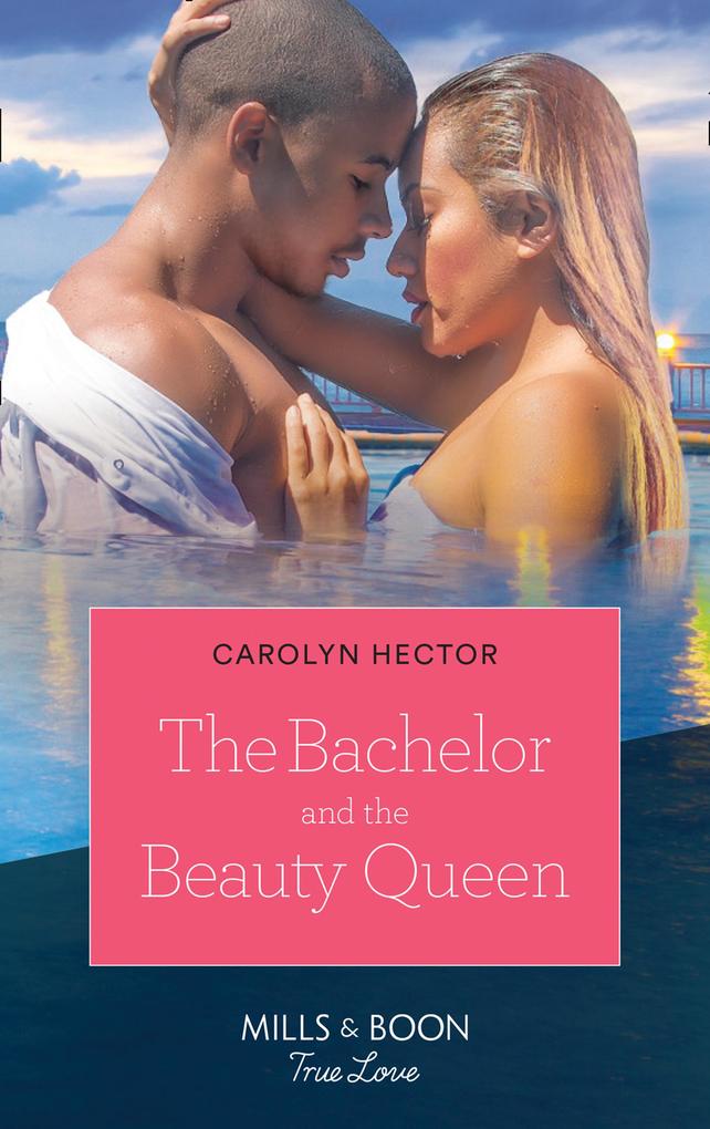The Bachelor And The Beauty Queen (Once Upon a Tiara Book 1)