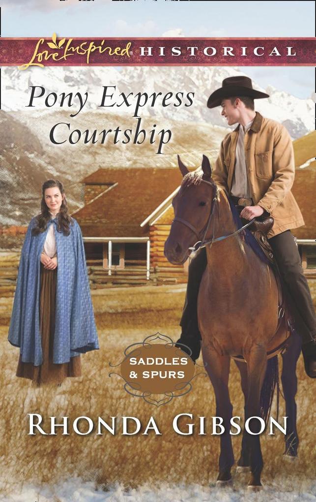 Pony Express Courtship (Mills & Boon Love Inspired Historical) (Saddles and Spurs Book 1)