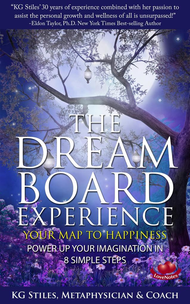 The Dream Board Experience Your Map to Happiness Power Up Your Imagination in 8 Simple Steps (Healing & Manifesting)